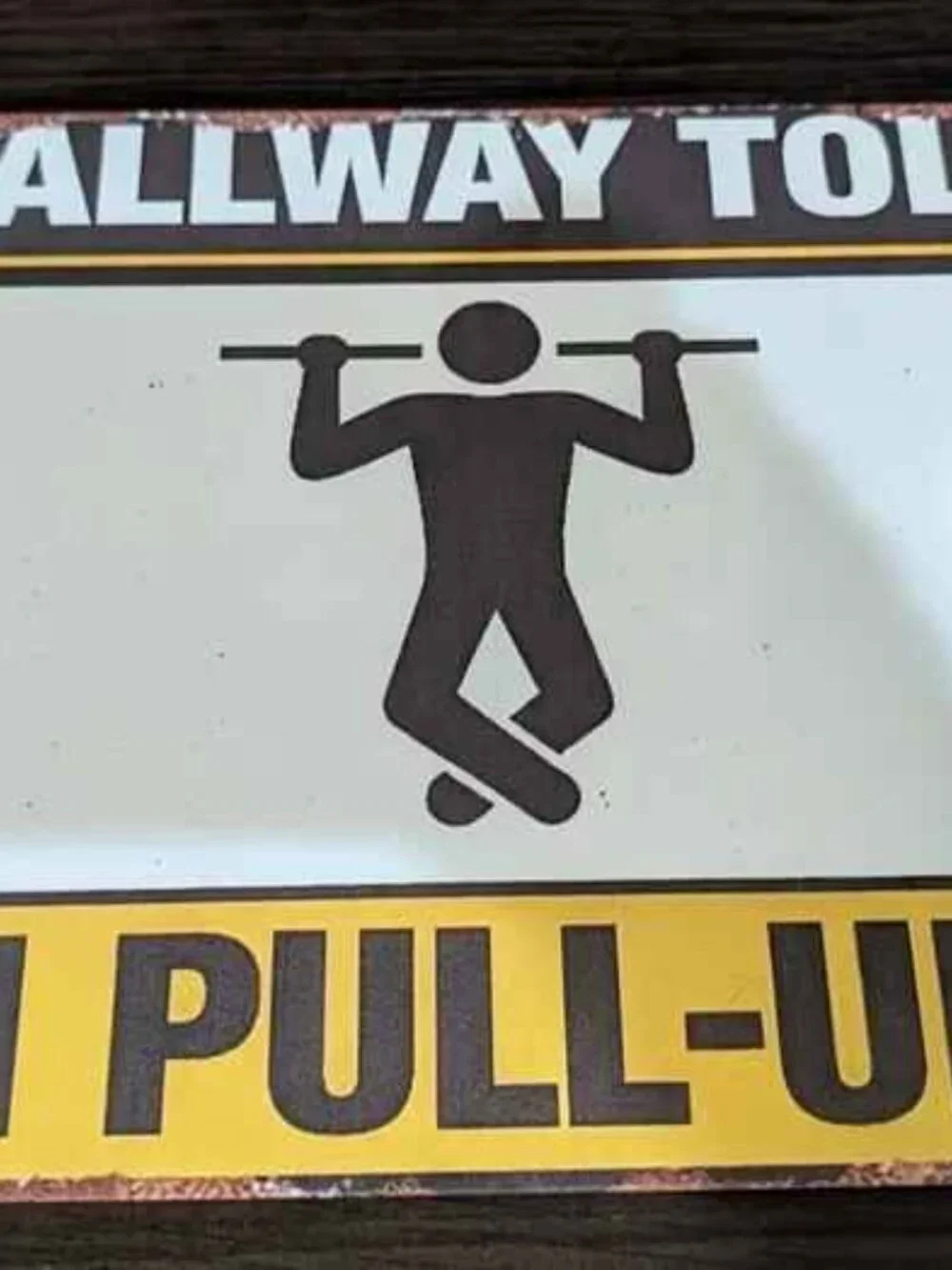 Hallway Toll Metal Sign – 1 Pull-Up - Funny Gym Sign for Any Pull-Up Bar Area